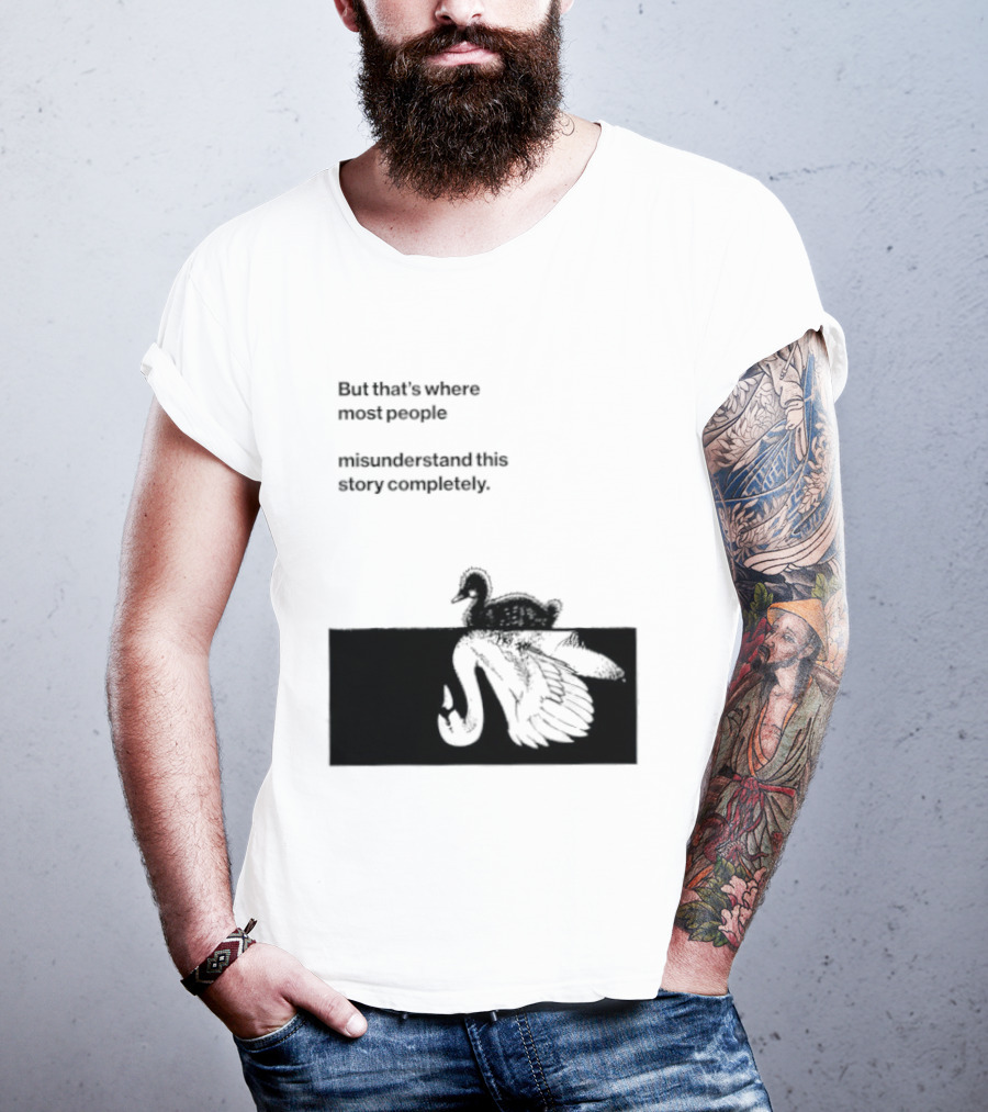 But That Is Where Most People Misunderstand This Story Completely Duck On Crocodile T-Shirt