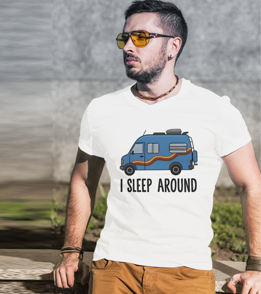 Camper Van I Sleep Around Van Life Adventure T-Shirt