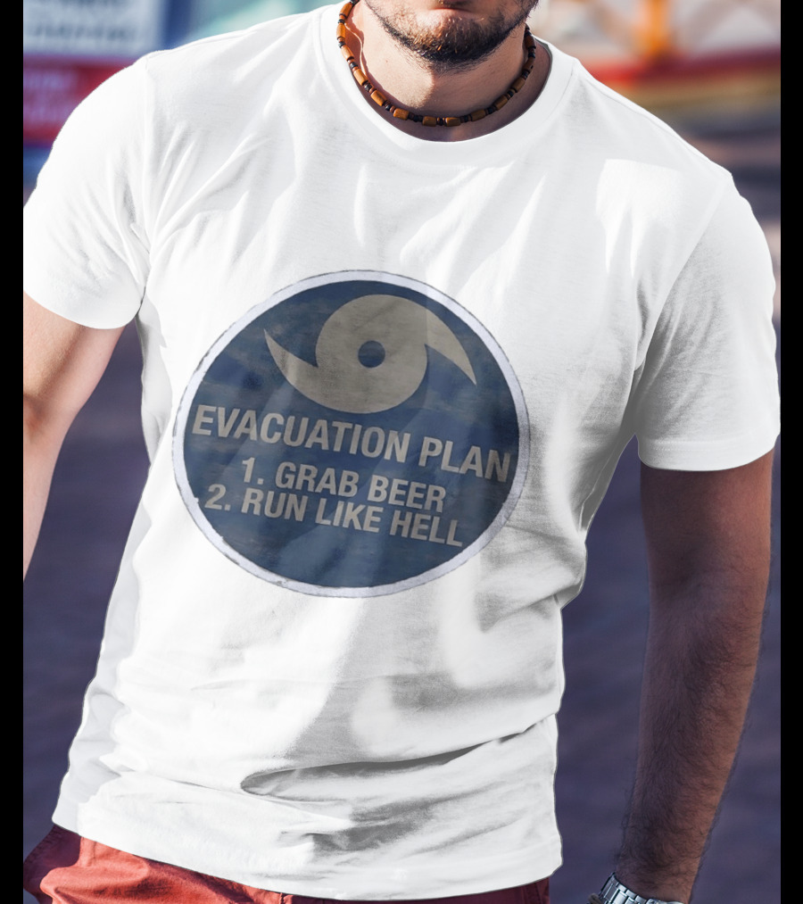 Evacuation Plan Grab Beer Run Like Hell Hurricane Circle T-Shirt