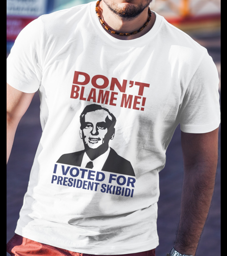 Don't Blame Me I Voted For President Skibidi Richard Nixon T-Shirt