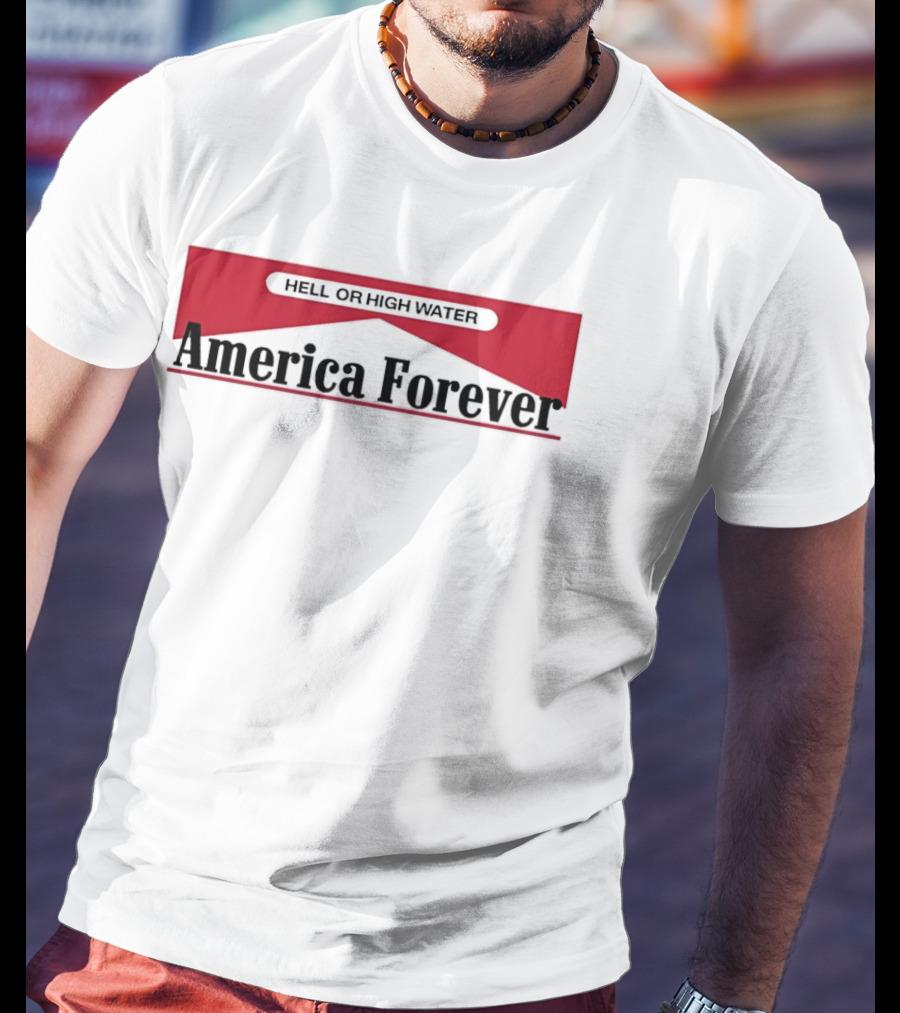 Hell Or High Water America Forever Marlboro T-Shirt