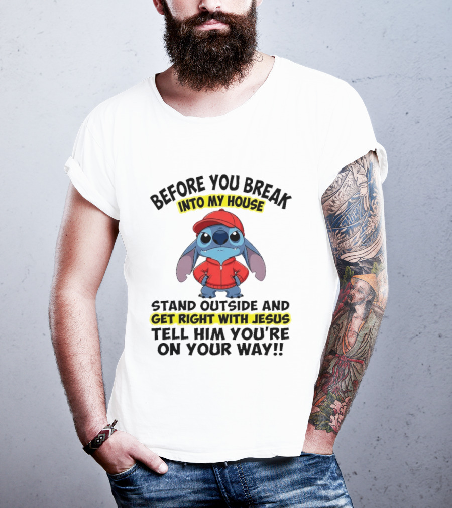 Lilo And Stitch Before You Break Into My House Get Right With Jesus Humor T-Shirt