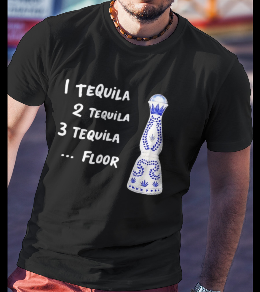 1 Tequila 2 Tequila 3 Tequila Floor Drinking Azul Bottle T-Shirt