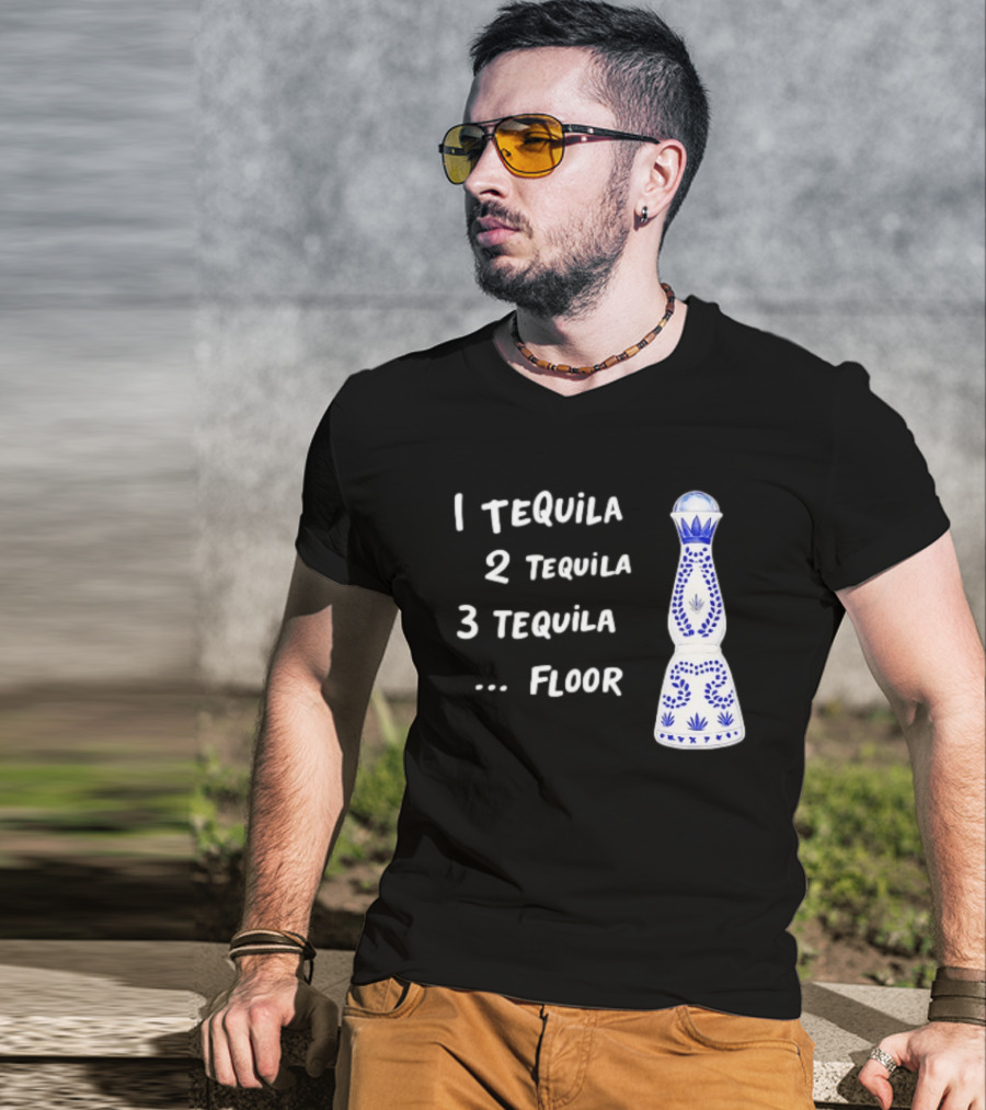 1 Tequila 2 Tequila 3 Tequila Floor Drinking Azul Bottle T-Shirt