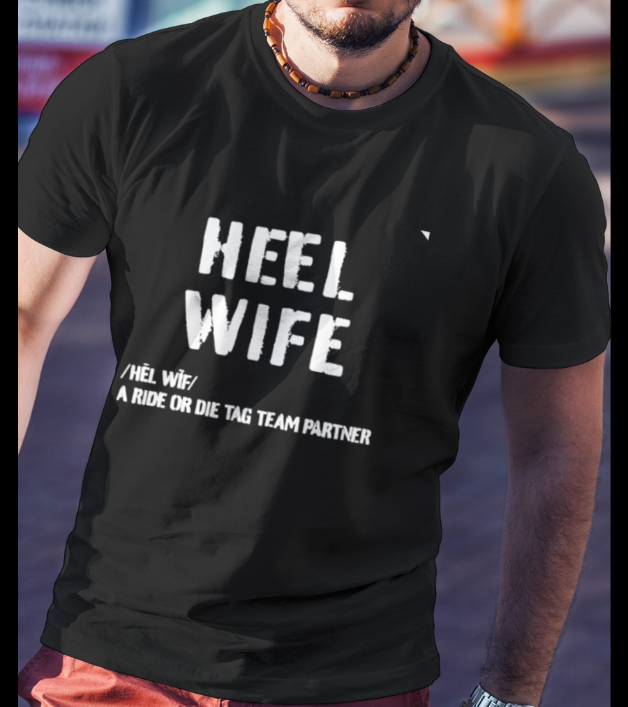 HEEL WIFE Ride Or Die Tag Team Partner T-Shirt