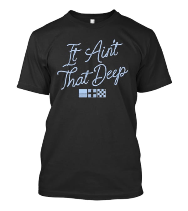 It Ain't That Deep Rope Font Nautical Flags T-Shirt