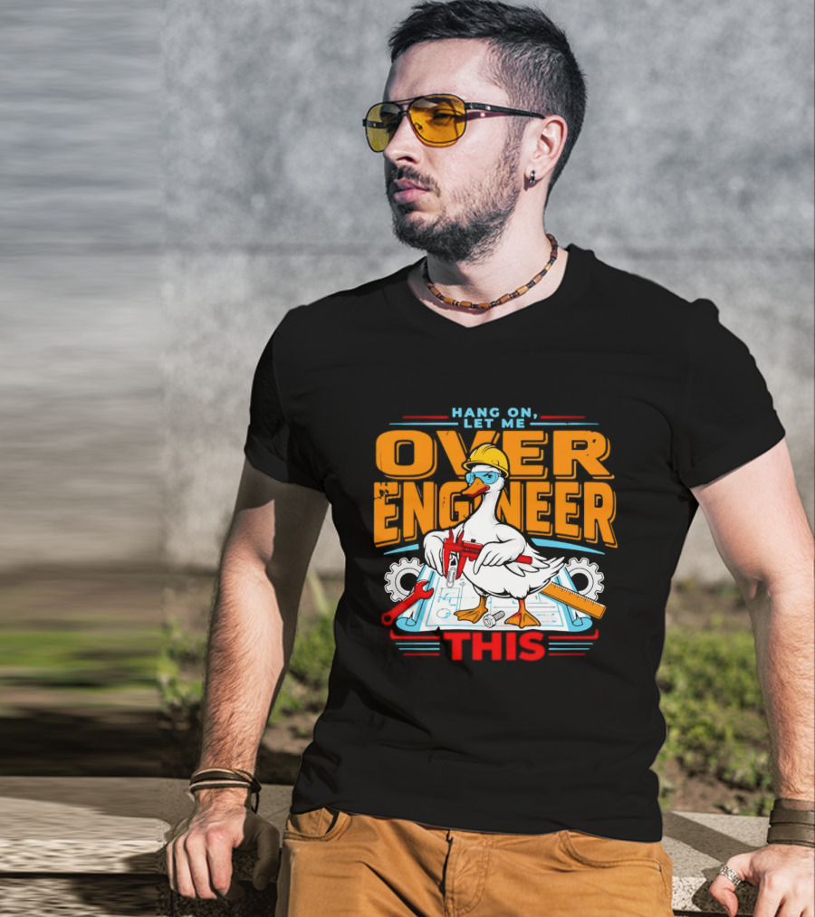 Hang On Let Me Over Engineer This Duck Wearing Hard Hat Holding Caliper T-Shirt