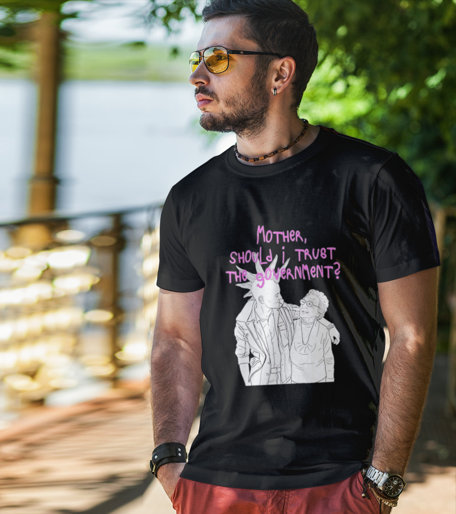 Mother Should I Trust The Government Punk T-Shirt