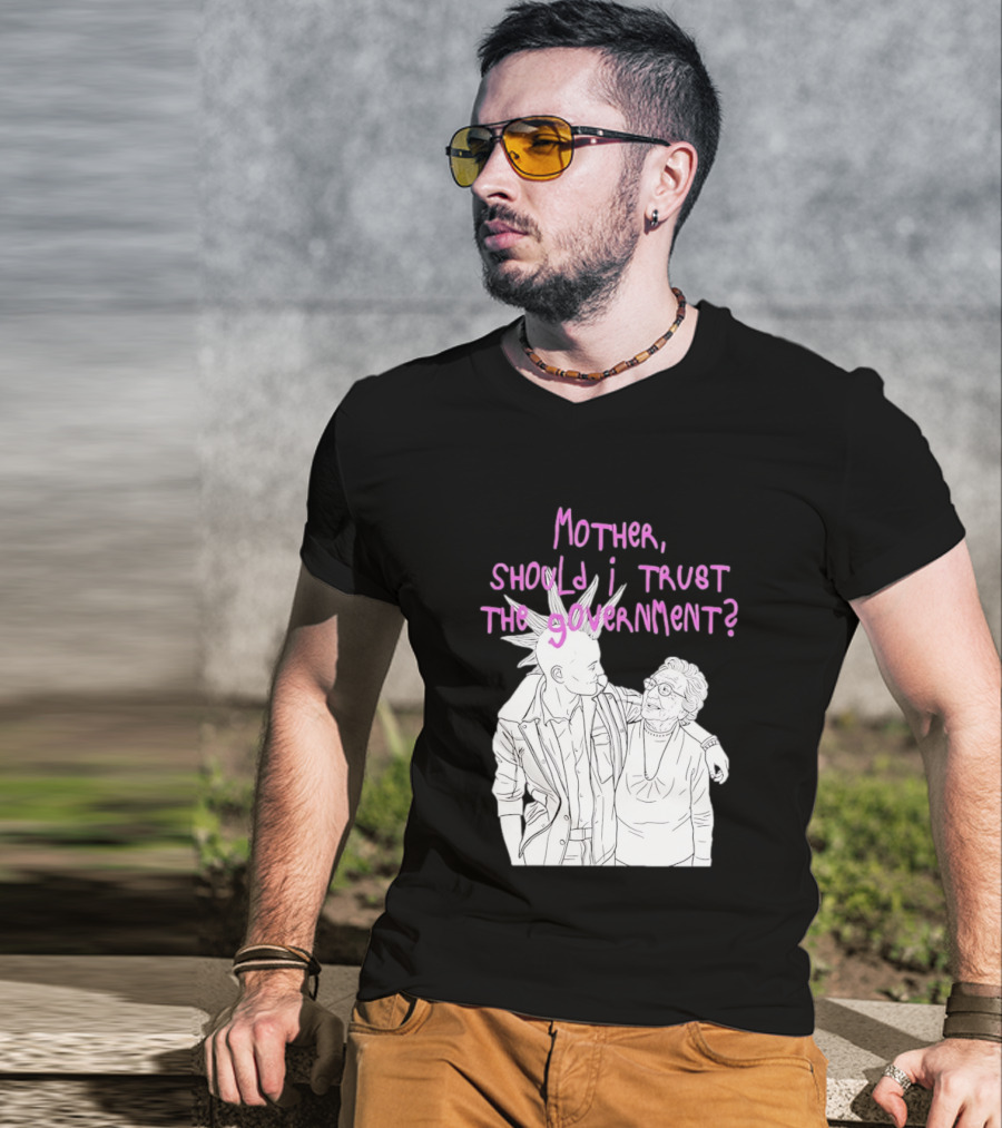 Mother Should I Trust The Government Punk T-Shirt