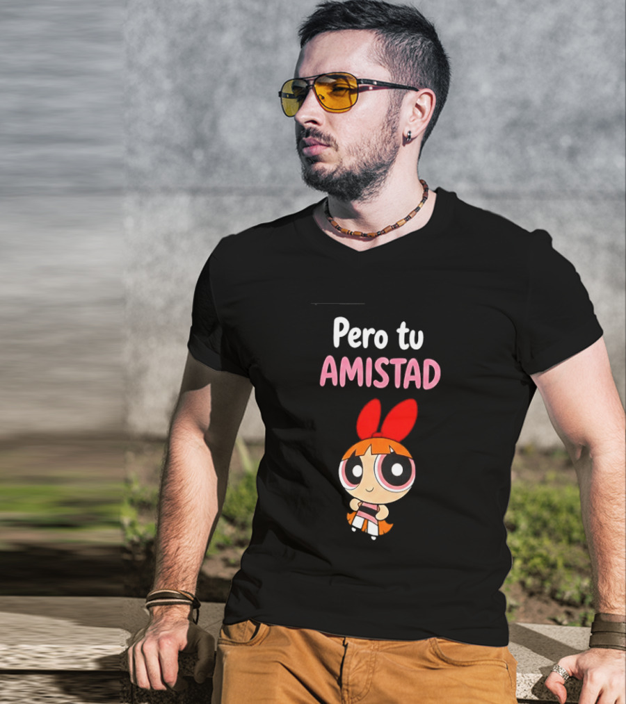 Pero Tu Amistad Blossom The Powerpuff Girls Cartoon T-Shirt