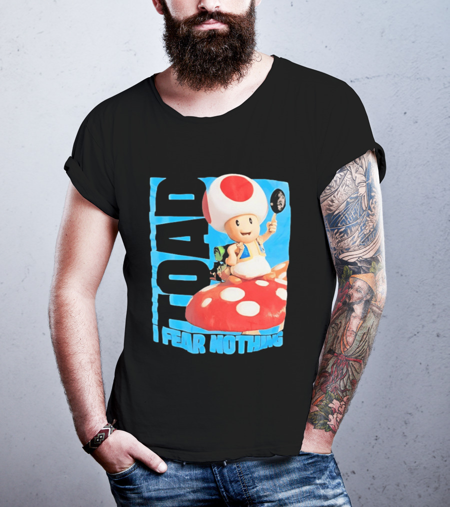 Toad I Fear Nothing Super Mario Brothers Mushroom Kingdom Adventure T-Shirt