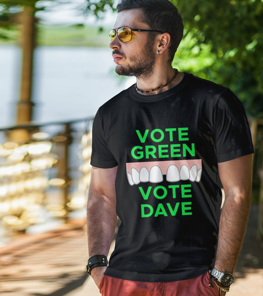 Vote Green Vote Dave Missing Front Tooth Gap T-Shirt