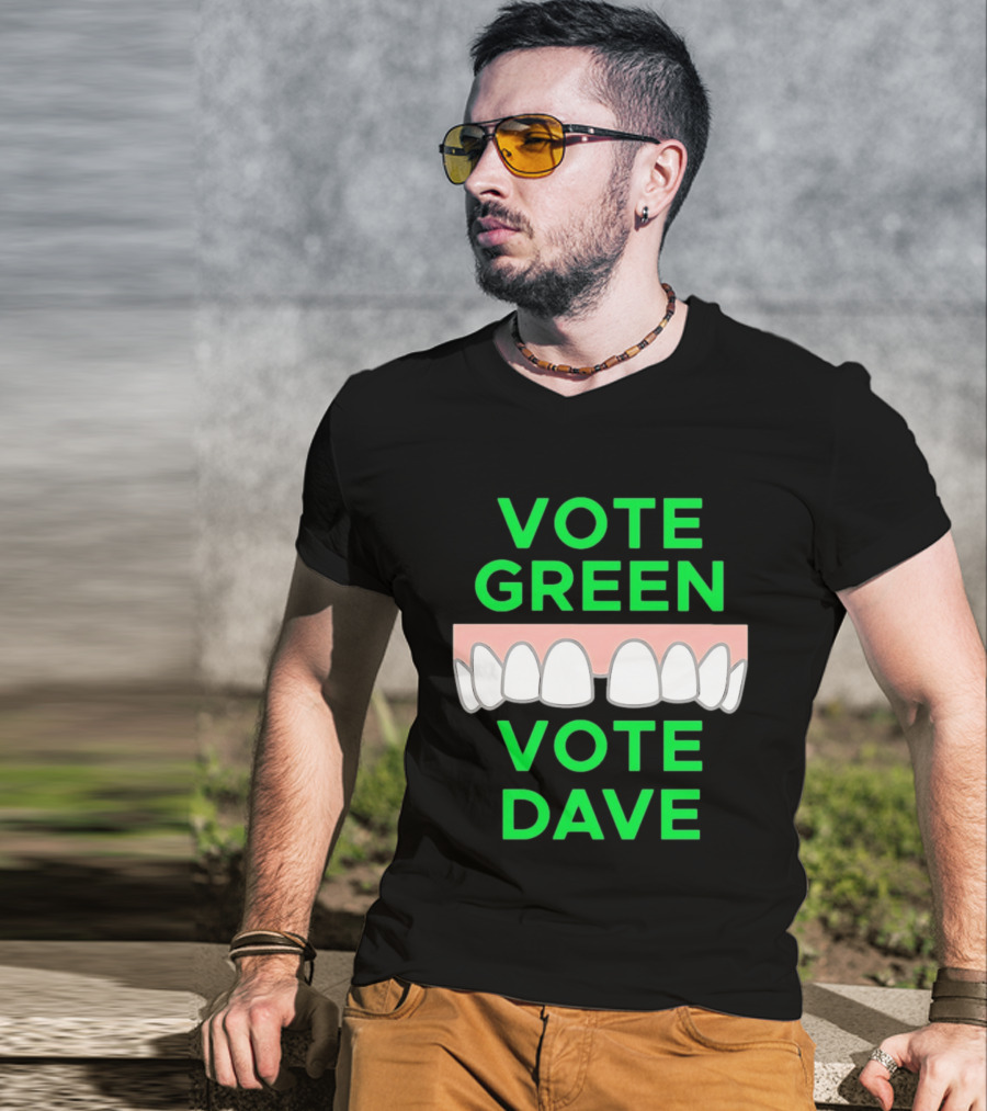 Vote Green Vote Dave Missing Front Tooth Gap T-Shirt