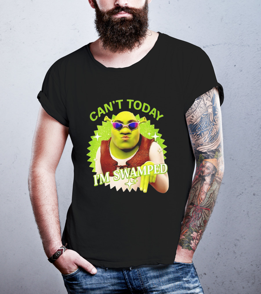Shrek Can't Today I'm Swamped Funny Meme T-Shirt