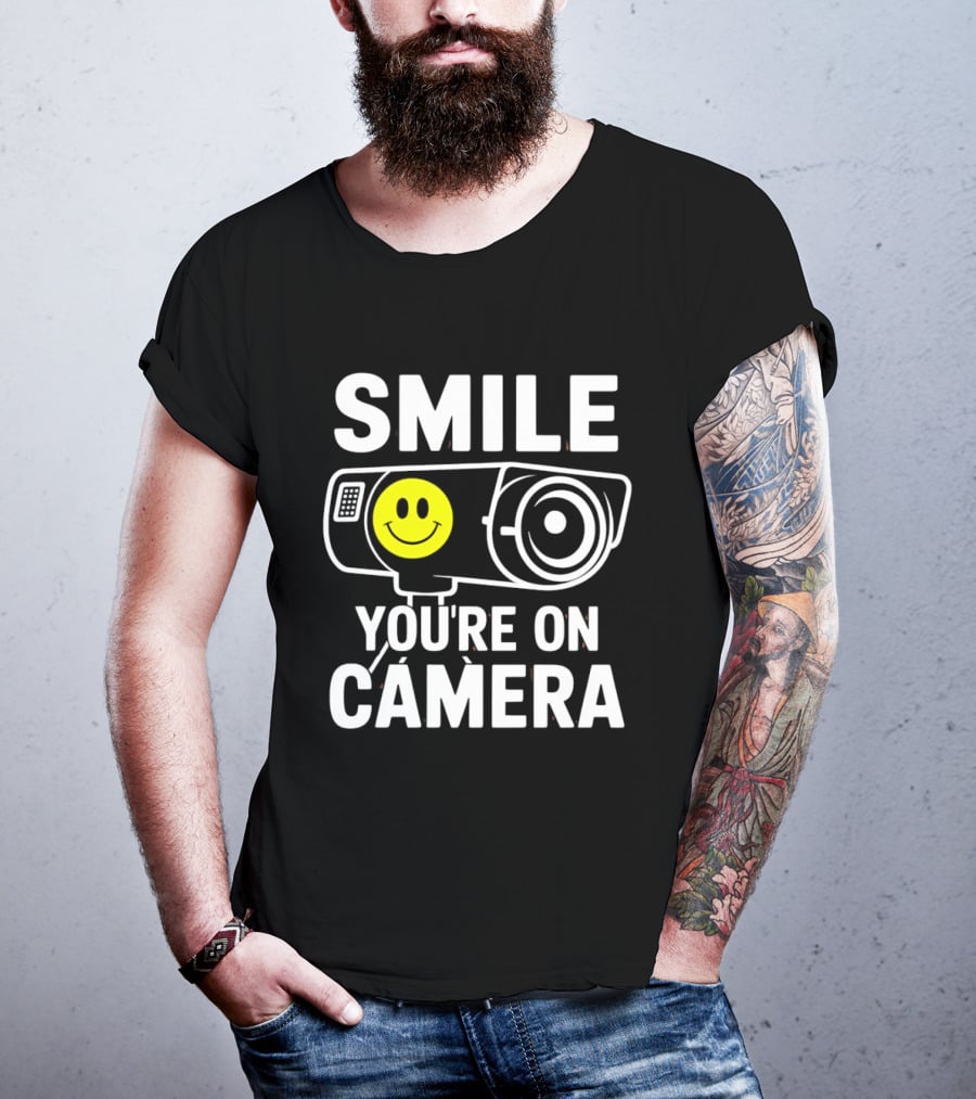 Smile You're On Camera Security Camera With Smiley Face T-Shirt