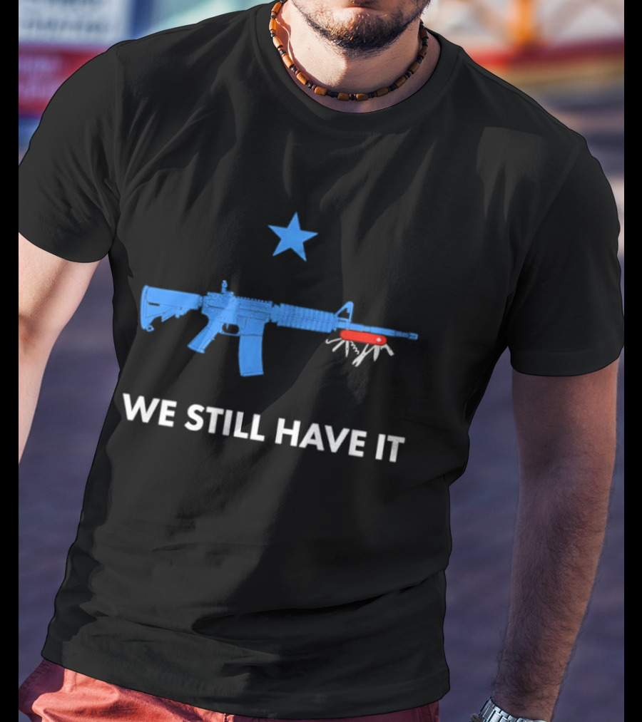 We Still Have It Blue Rifle Swiss Army Knife Star T-Shirt