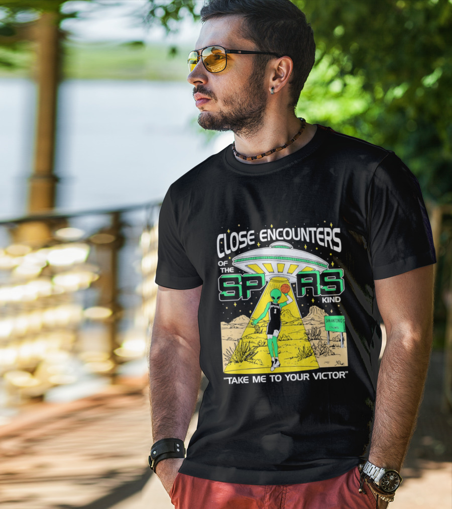 Close Encounters Of The Spurs Kind Take Me To Your Victor T-Shirt