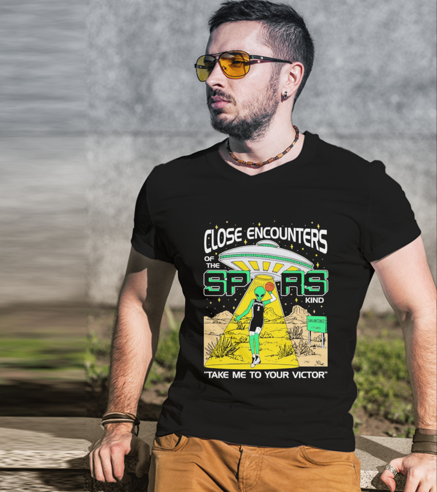 Close Encounters Of The Spurs Kind Take Me To Your Victor T-Shirt