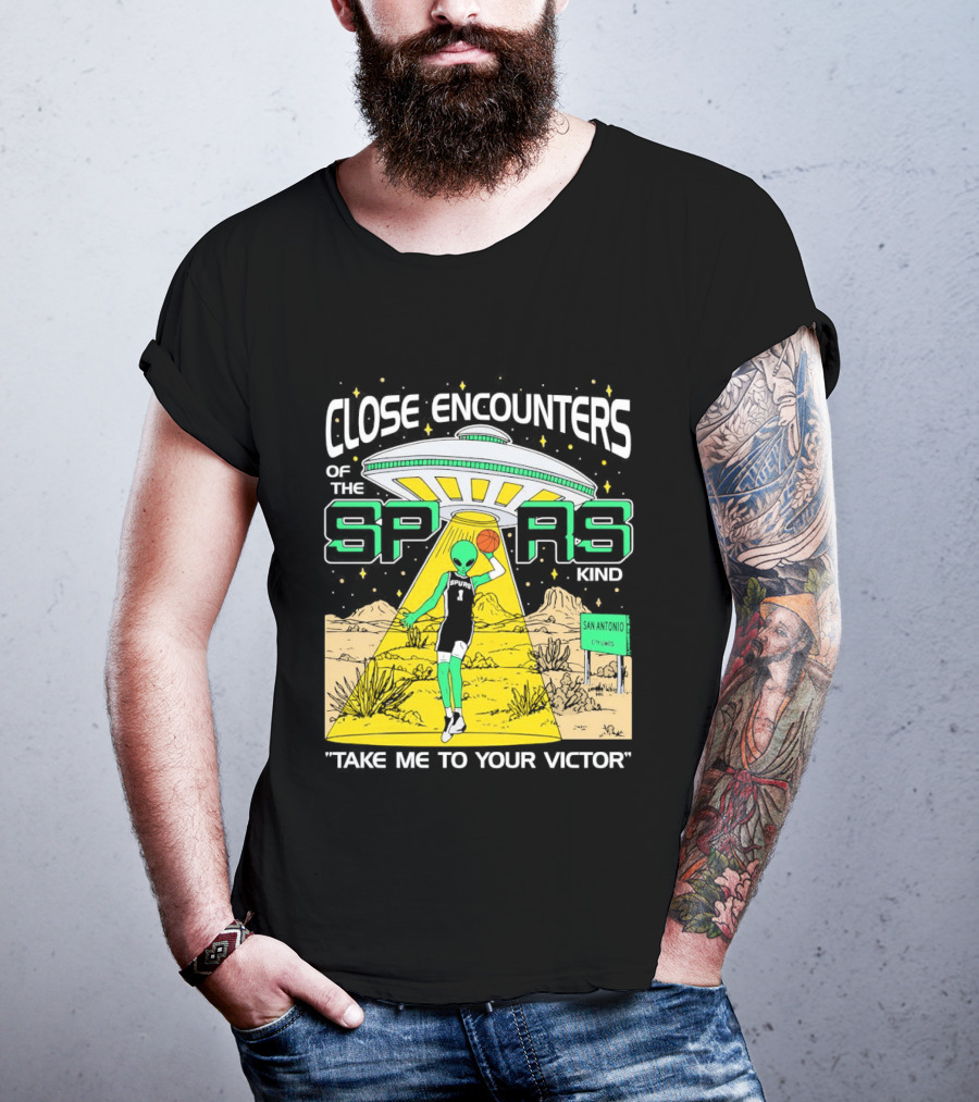 Close Encounters Of The Spurs Kind Take Me To Your Victor T-Shirt