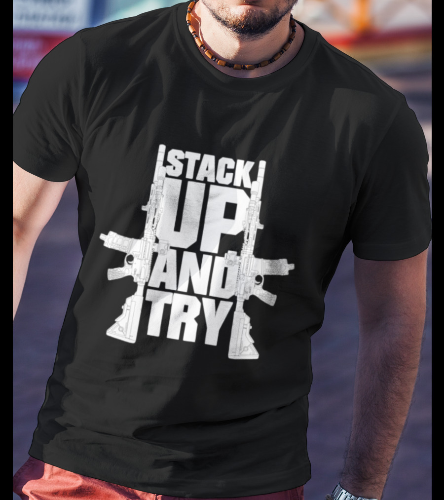 Stack Up And Try FPC Tactical Firearms Dual Rifles T-Shirt