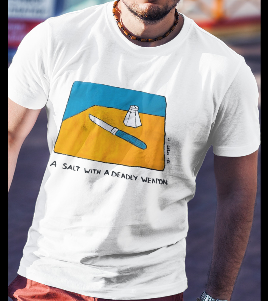 A Salt With A Deadly Weapon Knife Salt Shaker Pun T-Shirt