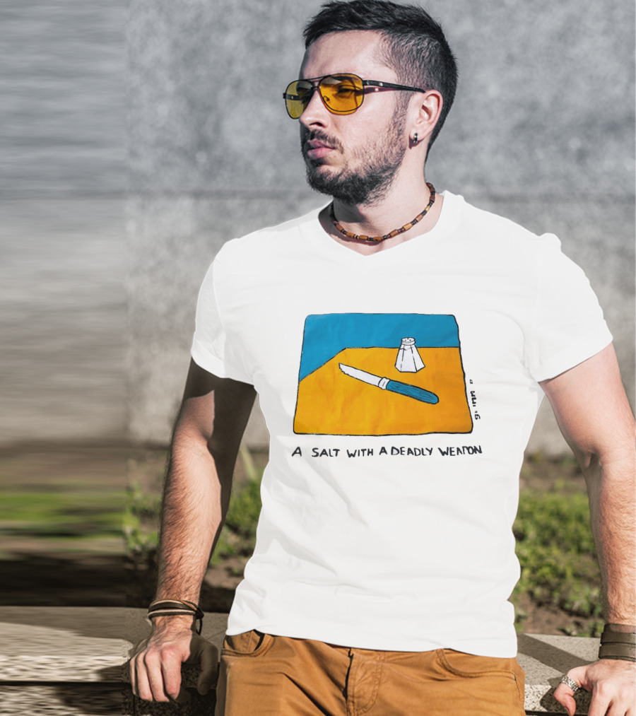 A Salt With A Deadly Weapon Knife Salt Shaker Pun T-Shirt