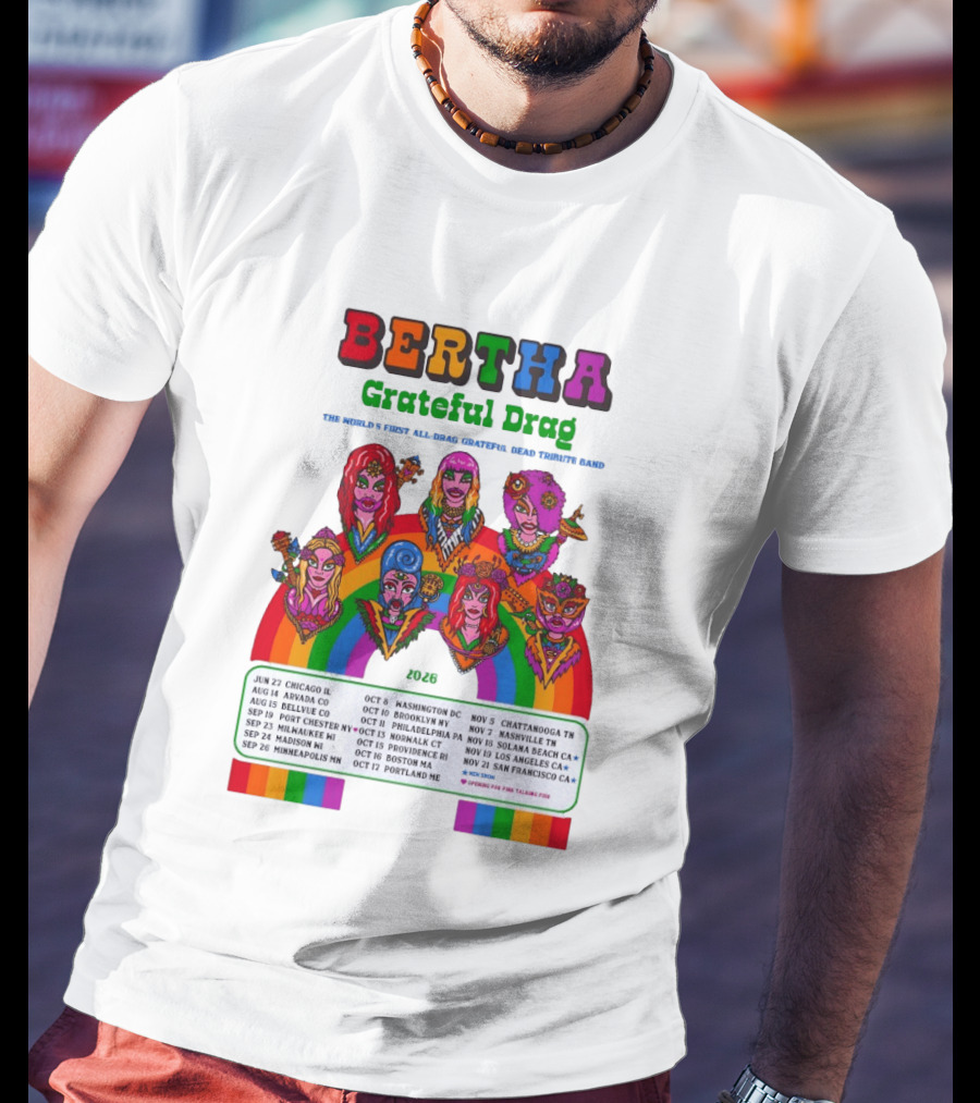 Bertha Grateful Drag World's Most Magical Grateful Dead Band 2026 Tour Dates T-Shirt