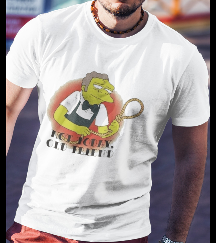Not Today Old Friend Moe Szyslak Simpsons Meme Tattoo Rope T-Shirt