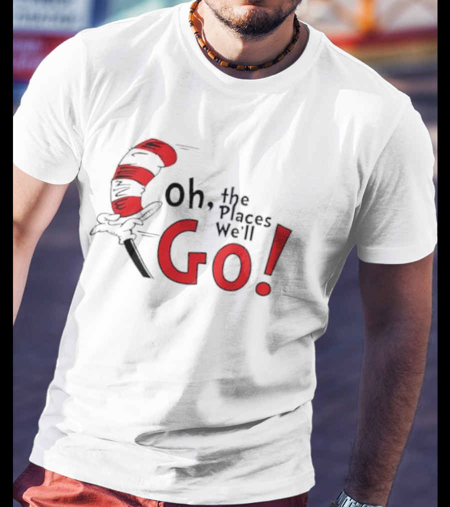 Oh The Places We'll Go Dr. Seuss Cat In The Hat Red Striped Hat Hand T-Shirt