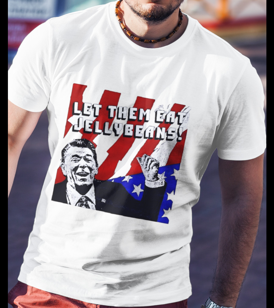 Let Them Eat Jellybeans Ronald Reagan American Flag T-Shirt