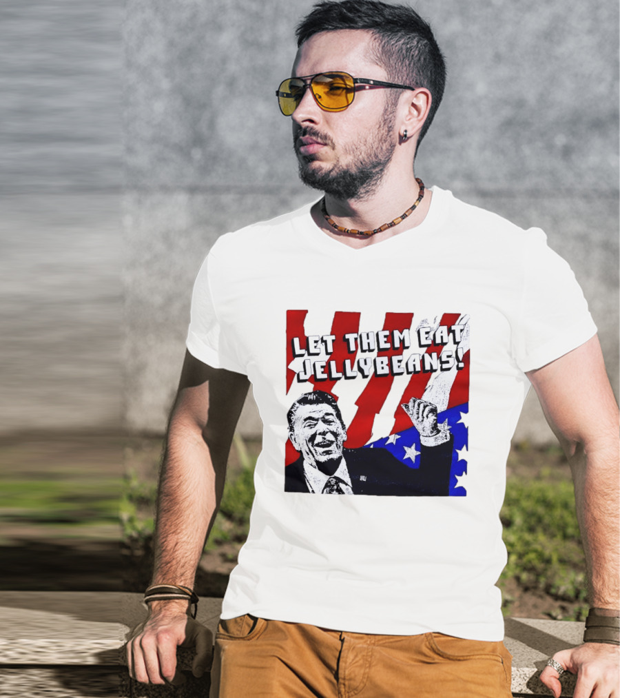 Let Them Eat Jellybeans Ronald Reagan American Flag T-Shirt