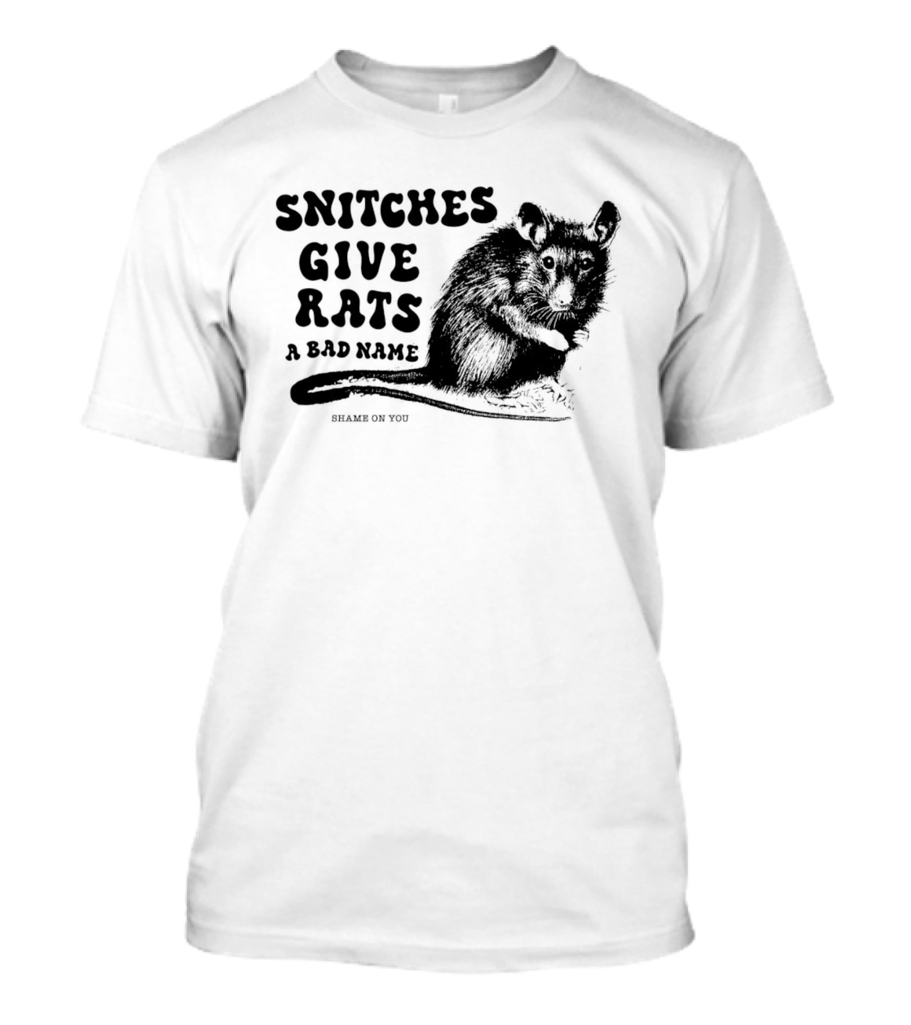 Snitches Give Rats A Bad Name Shame On You Possum T-Shirt