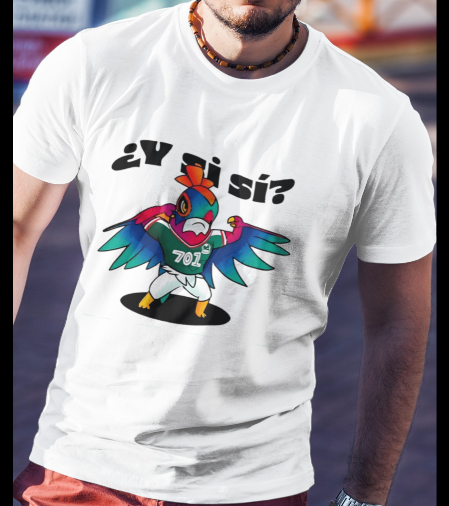 ¿Y Si Sí? Mexico Football Bird 7017 T-Shirt
