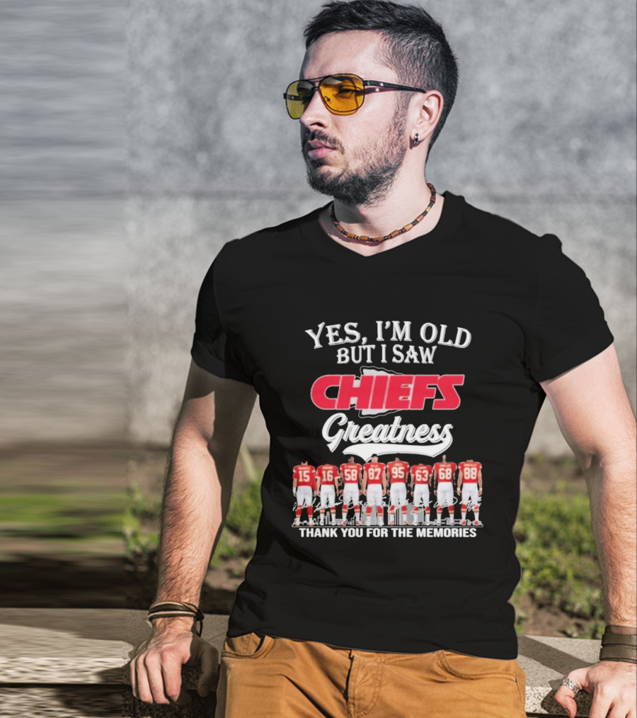 Yes I'm Old But I Saw Chiefs Greatness Thank You For The Memories T-Shirt