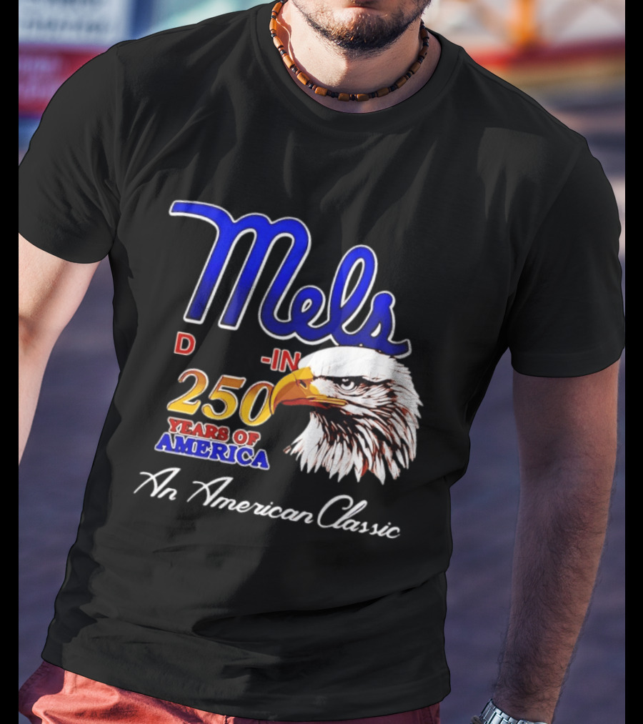 Mel's Drive In 250 Years Of America Bald Eagle An American T-Shirt