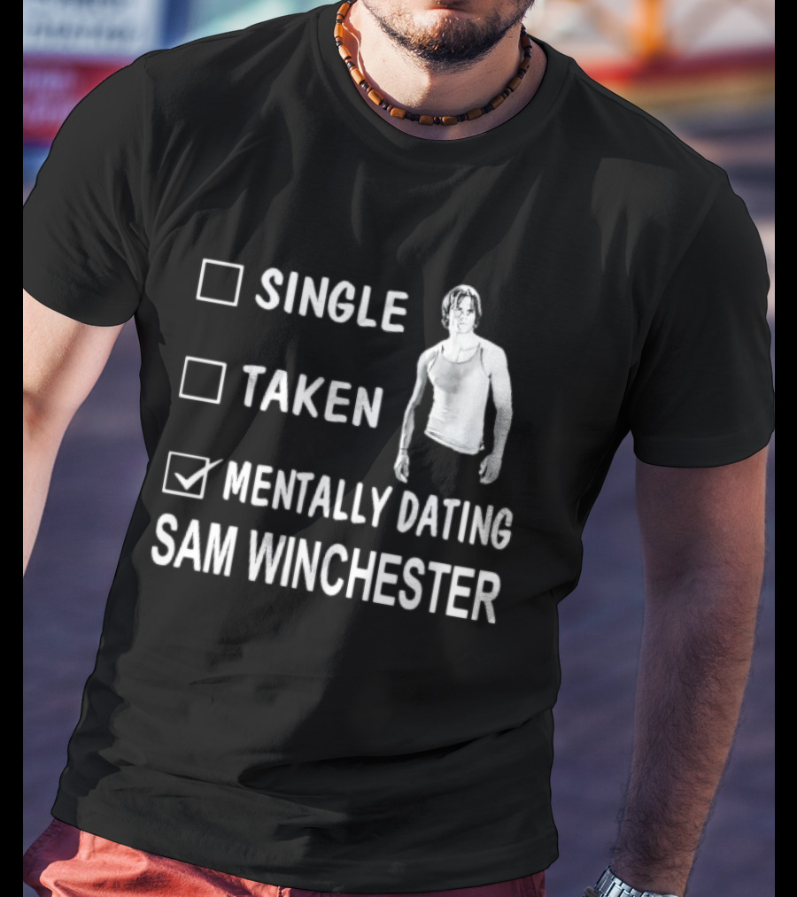Checkbox Mentally Dating Sam Winchester Jared Padalecki Fan Humor T-Shirt