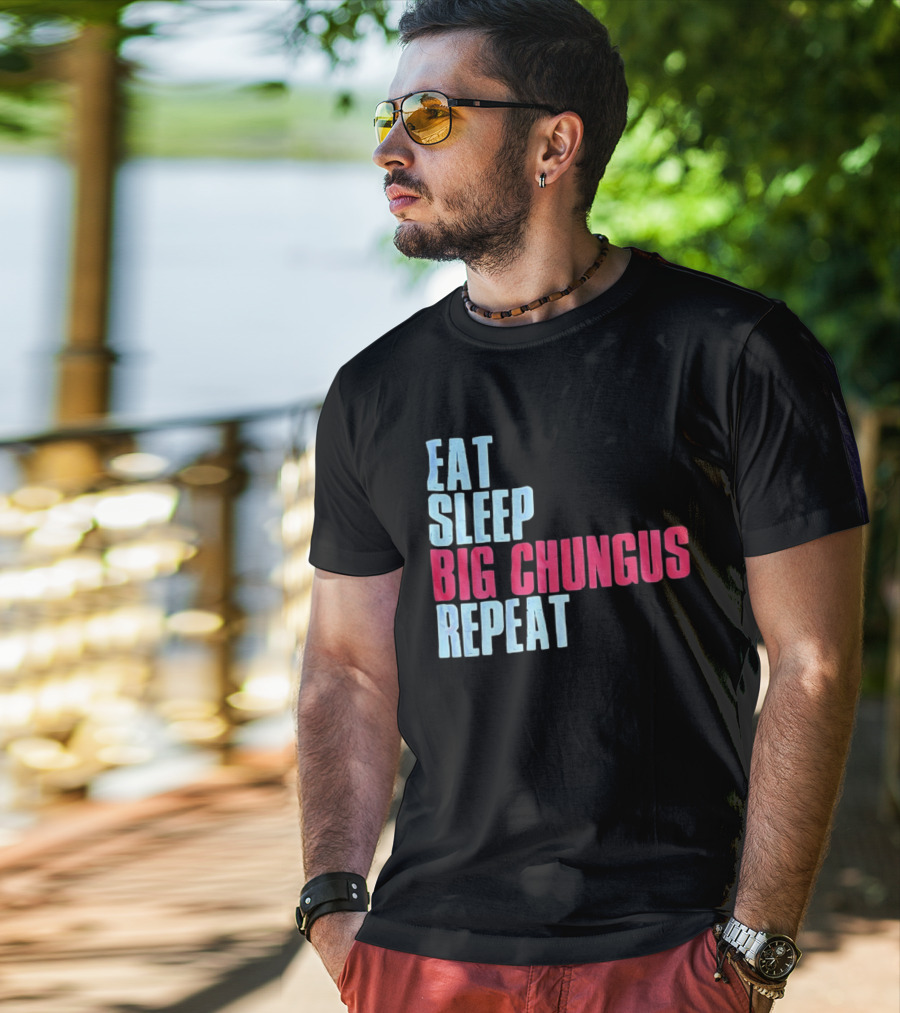 Big Chungus Eat Sleep Big Chungus Repeat Meme Phrase T-Shirt