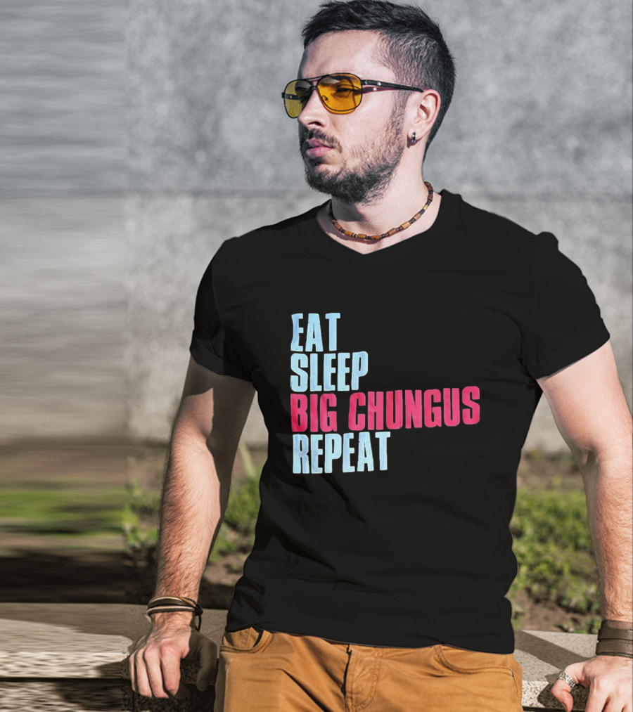 Big Chungus Eat Sleep Big Chungus Repeat Meme Phrase T-Shirt