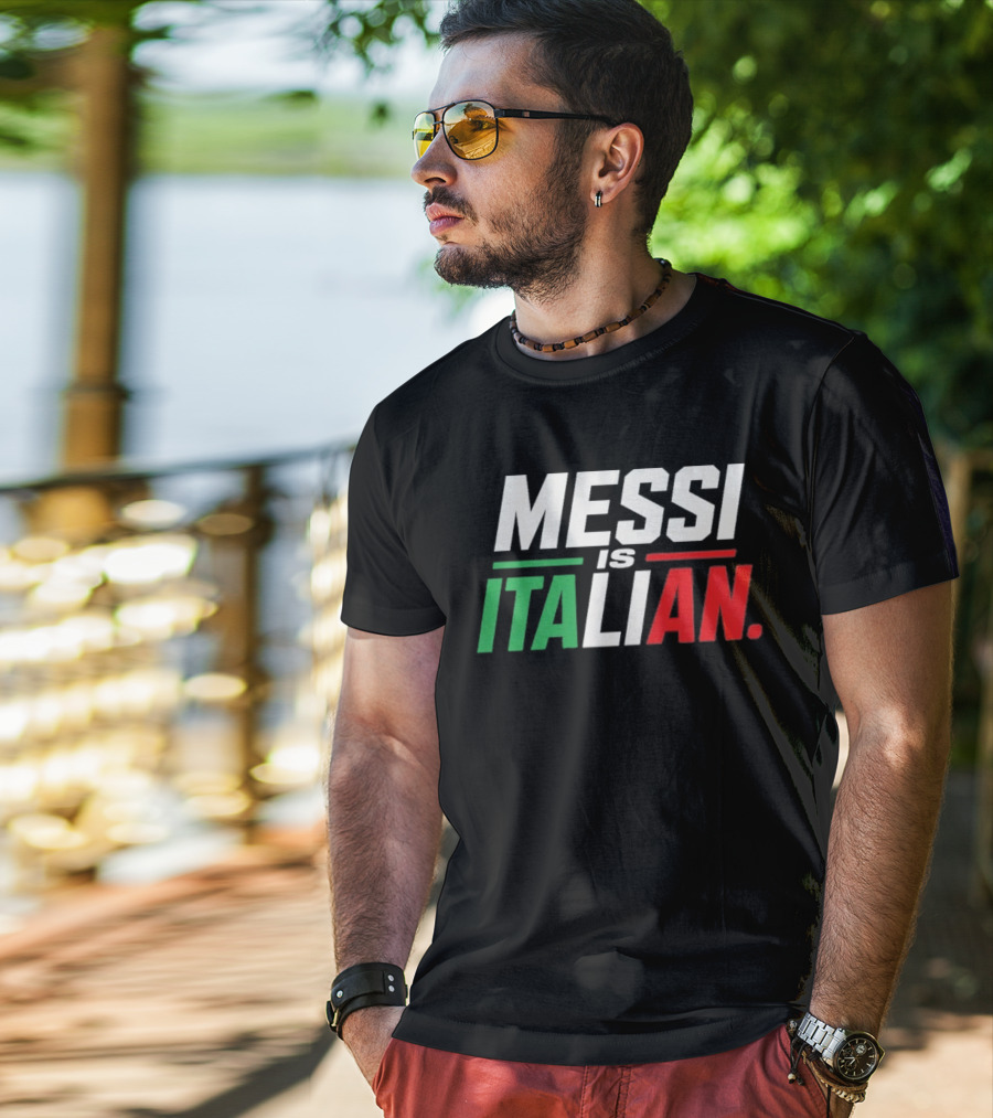 Messi Is Italian Green White Red T-Shirt
