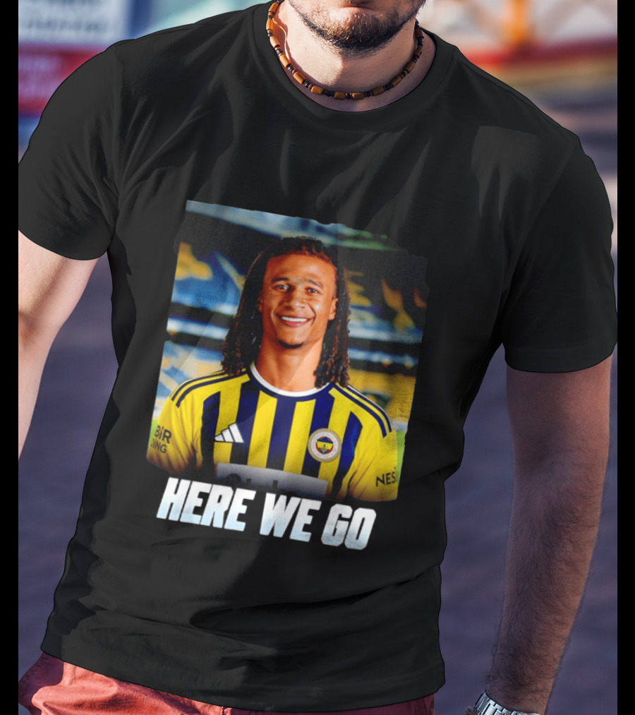 Here We Go Nathan Aké Fenerbahçe Football Transfer Announcement T-Shirt