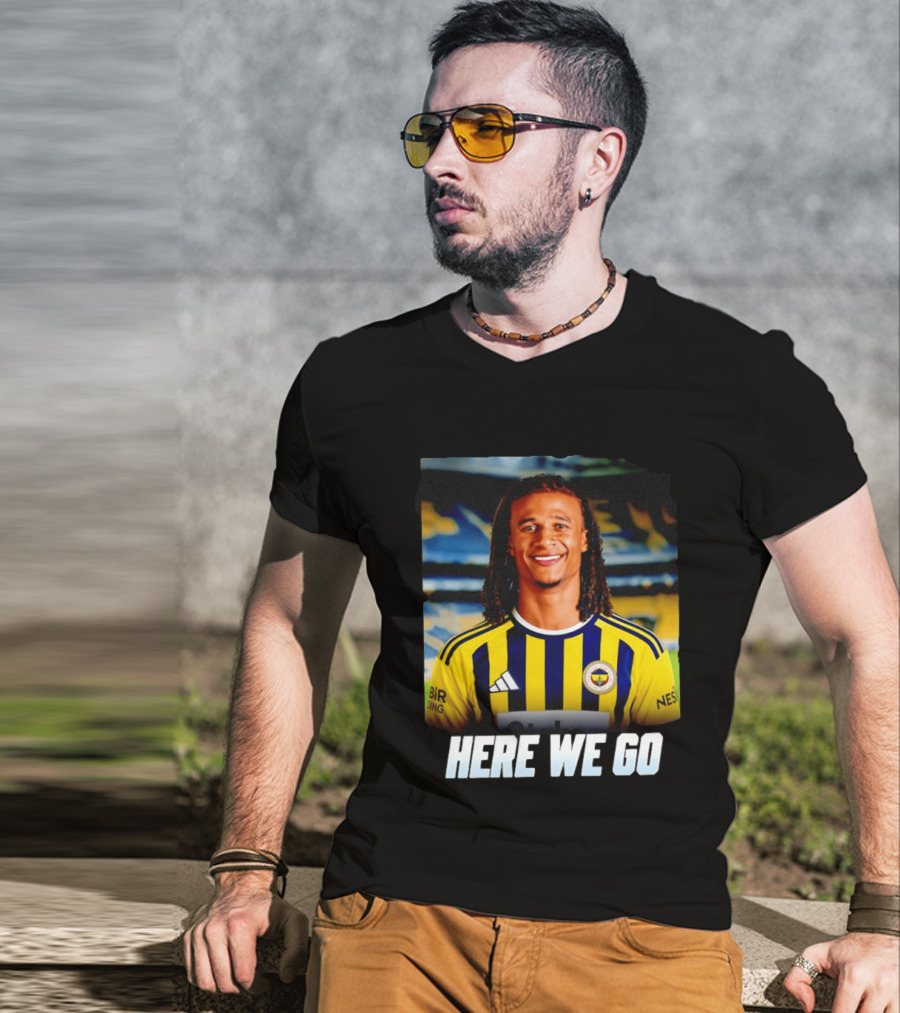 Here We Go Nathan Aké Fenerbahçe Football Transfer Announcement T-Shirt