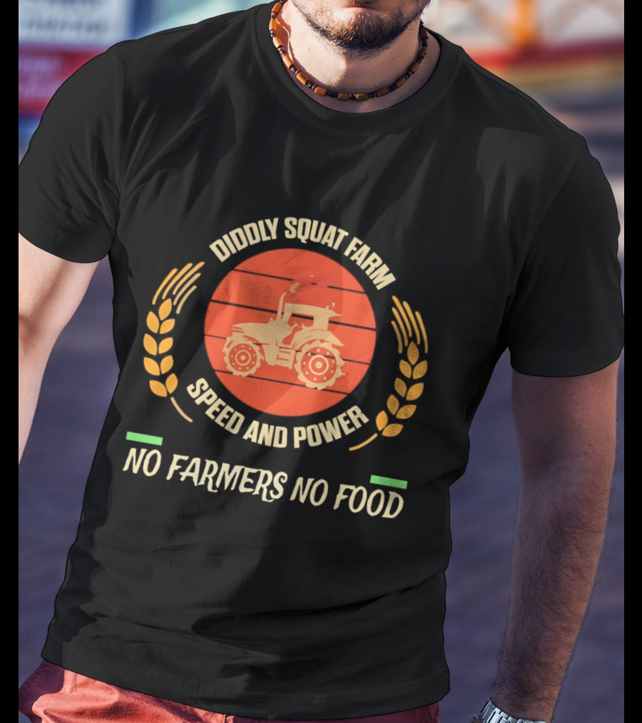 Diddly Squat Farm Speed And Power Tractor No Farmers No Food Wheat T-Shirt