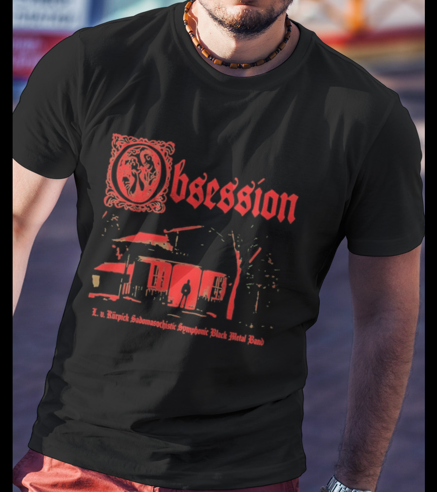 Obsession L V Kurpick Sadomasochistic Symphonic Black Metal Band Horror House T-Shirt