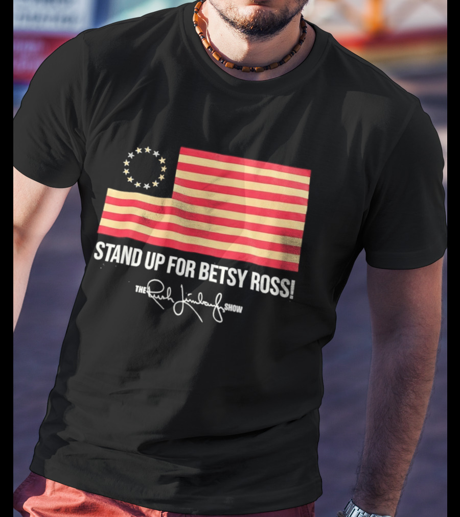 The Rush Limbaugh Show Stand Up For Betsy Ross USA Flag Patriots T-Shirt