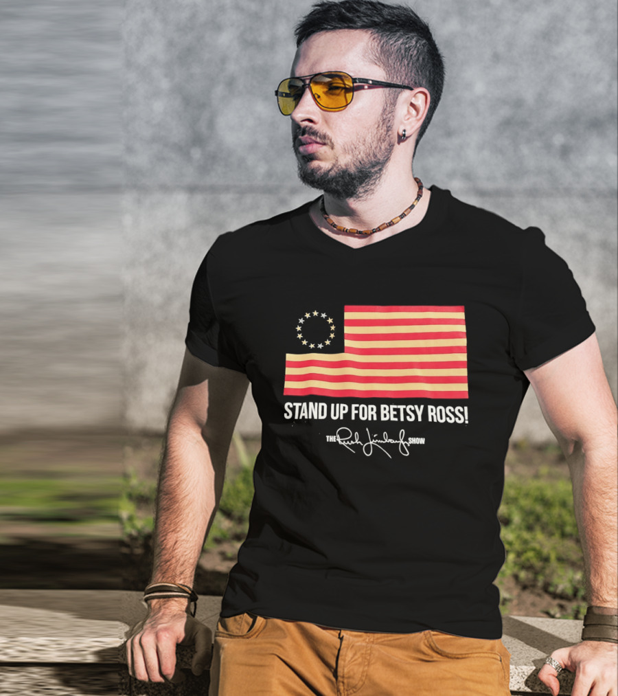 The Rush Limbaugh Show Stand Up For Betsy Ross USA Flag Patriots T-Shirt