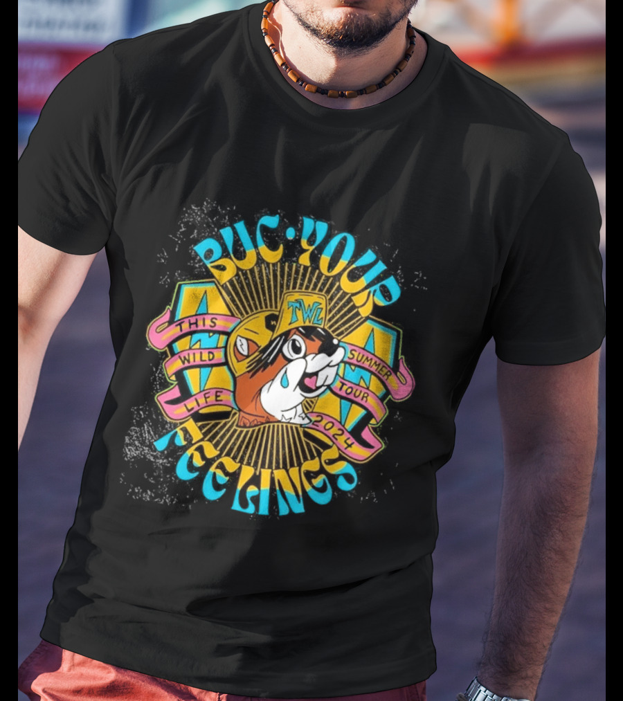 Buc'ees TWL This Wild Life Your Feelings Summer Tour 2024 T-Shirt