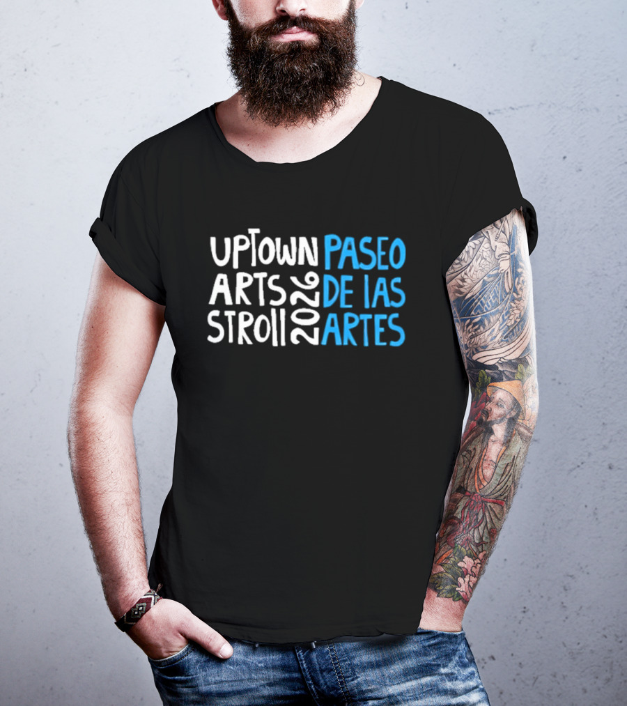 2026 Uptown Arts Stroll Paseo De Las Artes T-Shirt