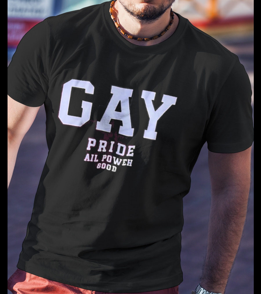 Gay Pride All Power Good T-Shirt