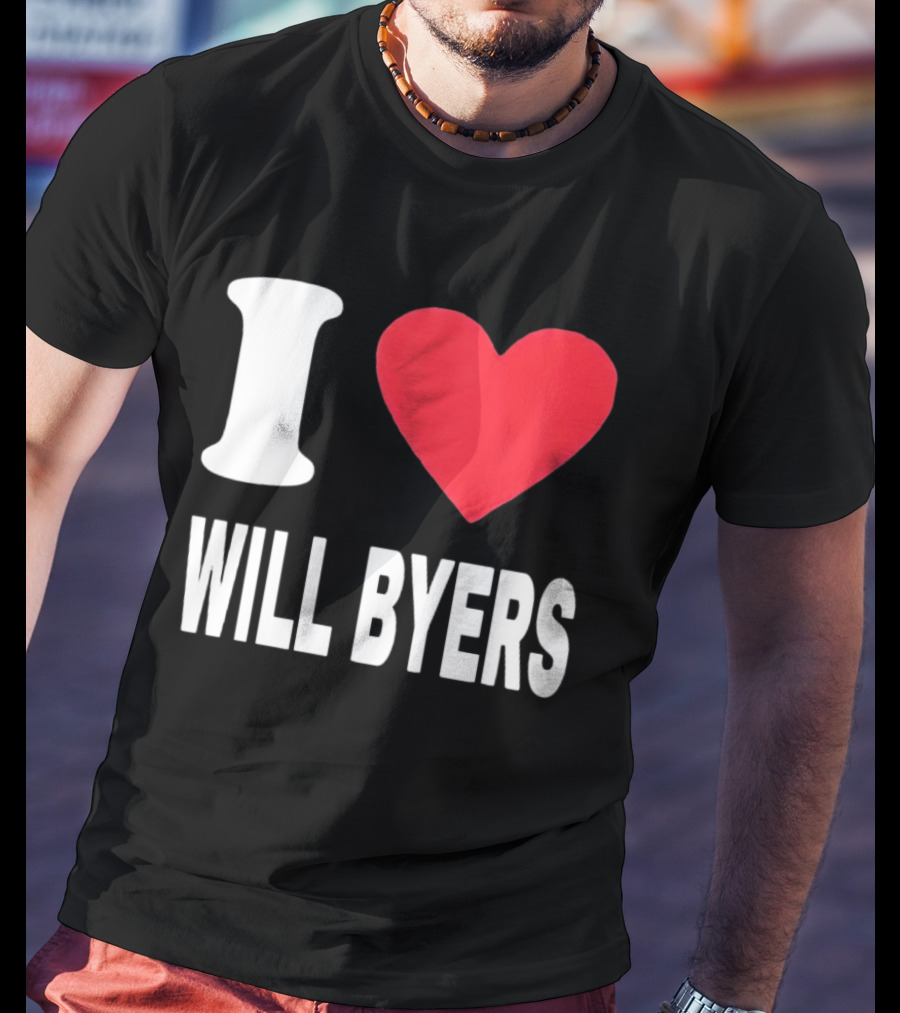 I Love Will Byers Heart Fan Appreciation T-Shirt