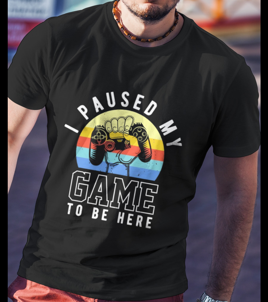 I Paused My Game To Be Here Retro Gaming Controller T-Shirt